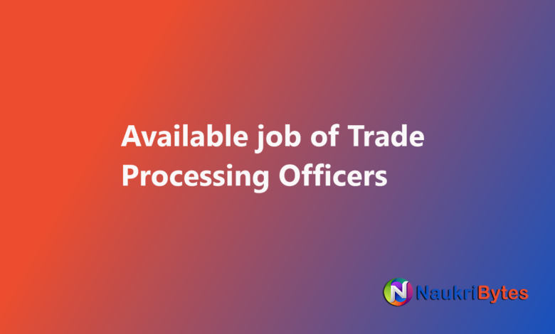 New job National Bank of Pakistan Trade Processing Officers & Others NBP available