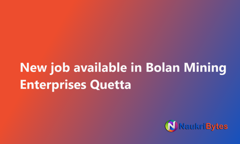 Latest available job of Bolan Mining Enterprises Quetta Civil Maintenance Engineers