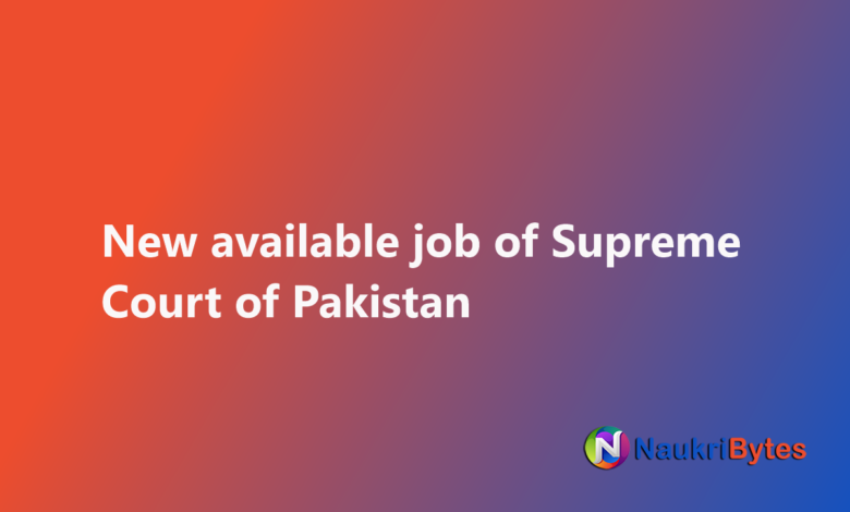 Latest new job of Supreme Court of Pakistan OTS Assistant Private Secretaries Drivers