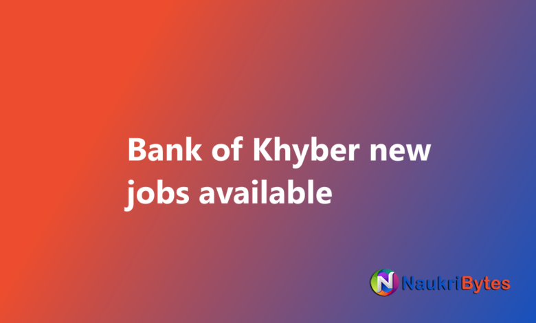 Latest available job of Bank of Khyber Jobs May 2025 Relationship Managers Others BOK latest job available