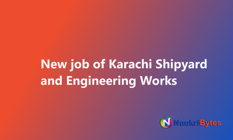 Latest available job of Karachi Shipyard and Engineering Works Paid Internship Program June Workers KSEW