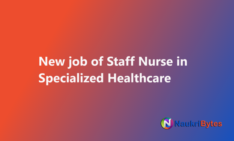 Latest available job of Staff Nurse in Specialized Healthcare and Medical Education Department Punjab