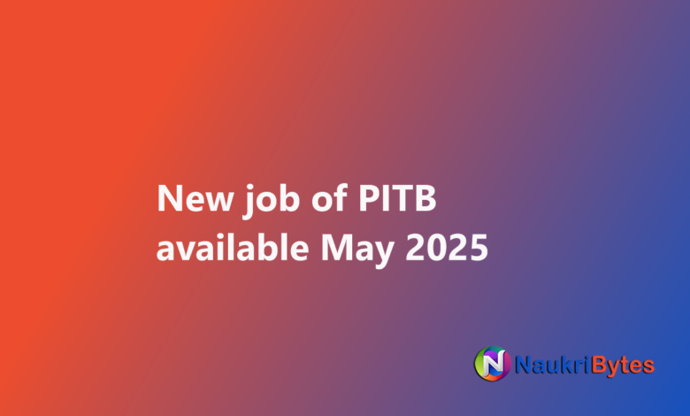 Latest available jobs of PITB Punjab Information Technology Board in Pakistan 2025