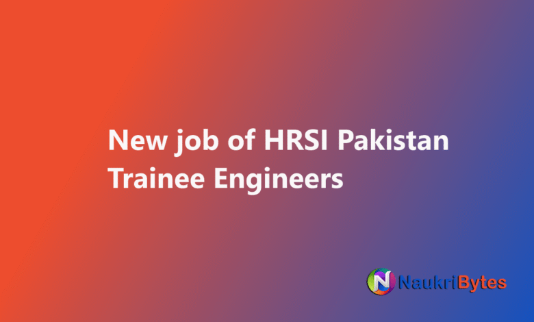 Latest available job of HRSI Pakistan Trainee Engineers and Management Trainees 2025 Pakistan