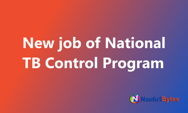 National TB Control Program 2025 June NTP Data Entry Clerks, Hospital Coordinators and others latest jobs available