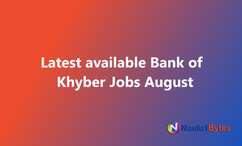 New job in Bank of Khyber Job August Branch Operations Managers and Others BOK